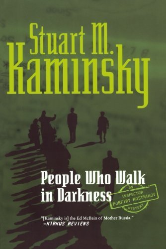 Stuart M. Kaminsky/People Who Walk in Darkness@ An Inspector Porfiry Rostnikov Mystery