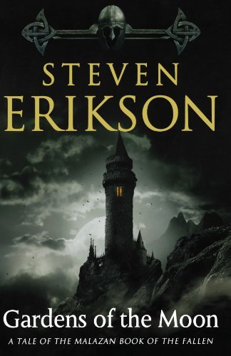 Steven Erikson/Gardens of the Moon@ Book One of the Malazan Book of the Fallen