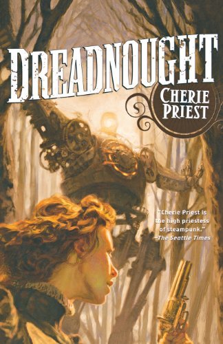 Cherie Priest/Dreadnought@ A Novel of the Clockwork Century