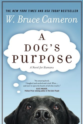 W. Bruce Cameron A Dog's Purpose A Novel For Humans 