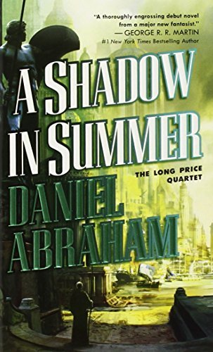 Daniel Abraham/A Shadow in Summer@Reprint