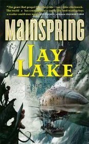 Jay Lake Mainspring 
