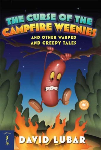 David Lubar/The Curse of the Campfire Weenies@ And Other Warped and Creepy Tales