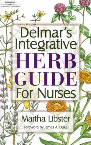 Martha A. Libster Delmar's Integrative Herb Guide For Nurses 