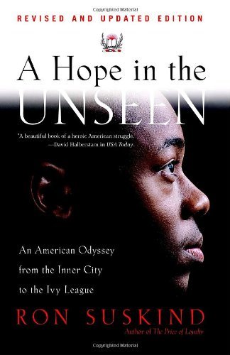 Ron Suskind/A Hope in the Unseen@ An American Odyssey from the Inner City to the Iv