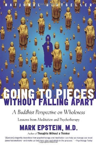 Mark Epstein/Going to Pieces Without Falling Apart@ A Buddhist Perspective on Wholeness