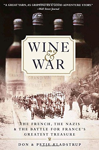 Don Kladstrup/Wine and War@ The French, the Nazis, and the Battle for France'