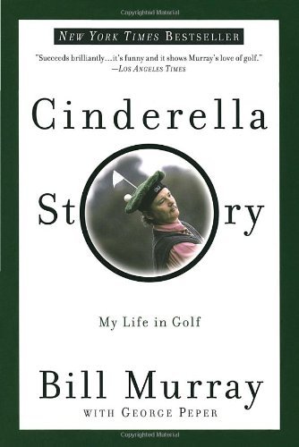 Bill Murray/Cinderella Story@ My Life in Golf