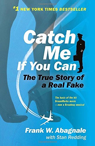 Frank W. Abagnale Catch Me If You Can The Amazing True Story Of The Youngest And Most D 