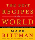 Mark Bittman The Best Recipes In The World More Than 1 000 International Dishes To Cook At H 