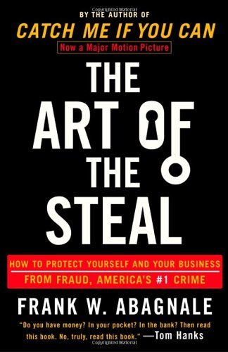 Frank W. Abagnale/Art Of The Steal,The@How To Protect Yourself And Your Business From Fr