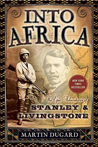 Martin Dugard/Into Africa@ The Epic Adventures of Stanley & Livingstone
