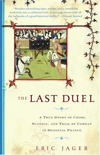 Eric Jager/The Last Duel@A True Story of Crime, Scandal, and Trial by Comb