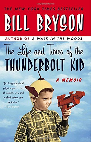 Bill Bryson/Life And Times Of The Thunderbolt Kid,The@A Memoir