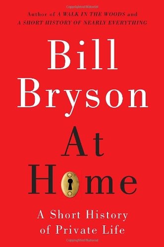 Bill Bryson/At Home@A Short History Of Private Life