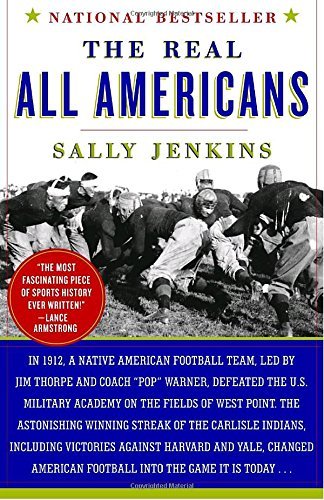 Sally Jenkins/The Real All Americans@ The Team That Changed a Game, a People, a Nation