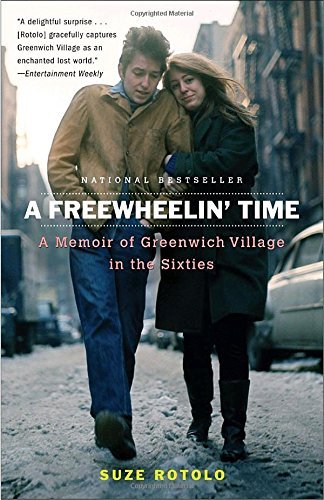 Suze Rotolo/A Freewheelin' Time@ A Memoir of Greenwich Village in the Sixties