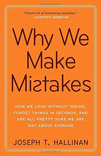 Joseph T. Hallinan/Why We Make Mistakes@ How We Look Without Seeing, Forget Things in Seco