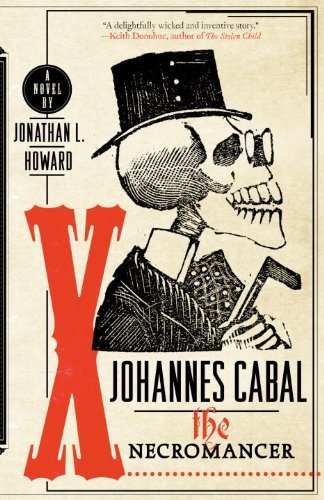 Jonathan L. Howard/Johannes Cabal the Necromancer