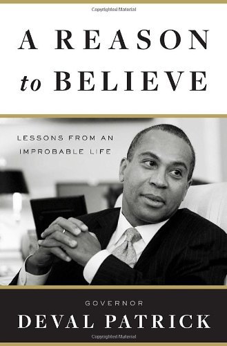 Deval Patrick/A Reason to Believe@ Lessons from an Improbable Life