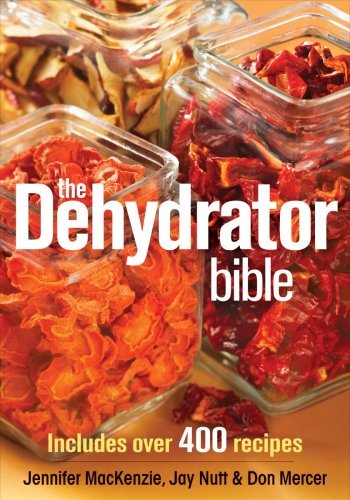 Jennifer Mackenzie/Dehydrator Bible,The@Includes Over 400 Recipes