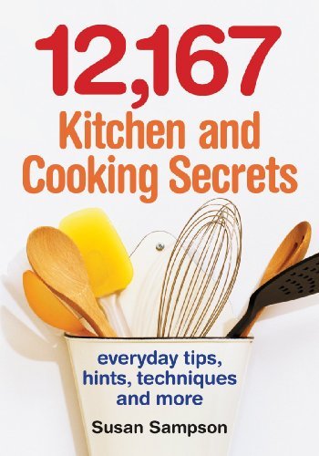 Susan Sampson 12 167 Kitchen And Cooking Secrets Everyday Tips Hints Techniques And More 