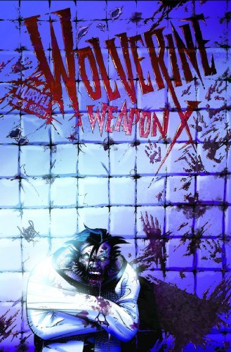 Jason Aaron/Wolverine Weapon X,Volume 2@Insane In The Brain