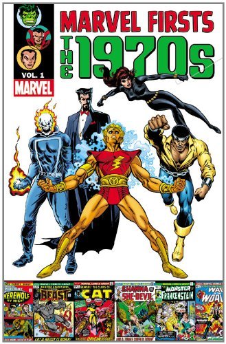 Marvel Comics/Marvel Firsts@The 1970s Volume 1