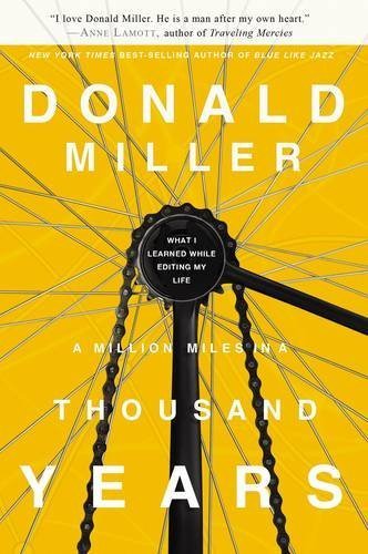 Donald Miller/A Million Miles In A Thousand Years@What I Learned While Editing My Life