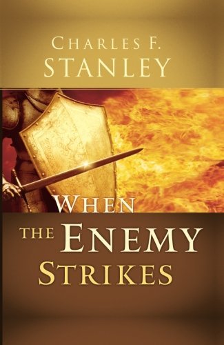 Charles F. Stanley (Personal)/When the Enemy Strikes@The Keys to Winning Your Spiritual Battles