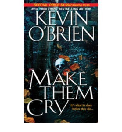 Kevin O'brien Make Them Cry 