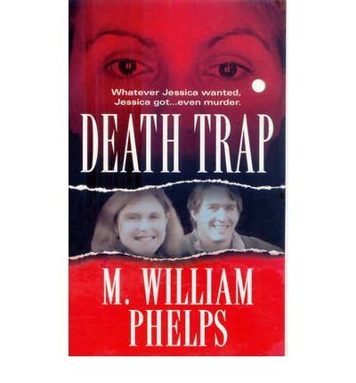 M. William Phelps Death Trap 
