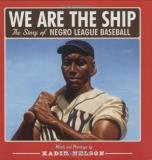 Kadir Nelson We Are The Ship The Story Of Negro League Baseball 