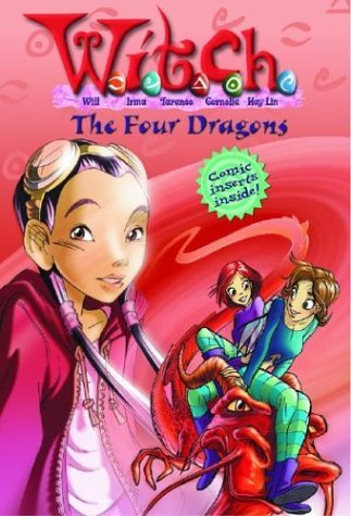 Elizabeth Lenhard/W.I.T.C.H. Chapter Book #9: The Four Dragons
