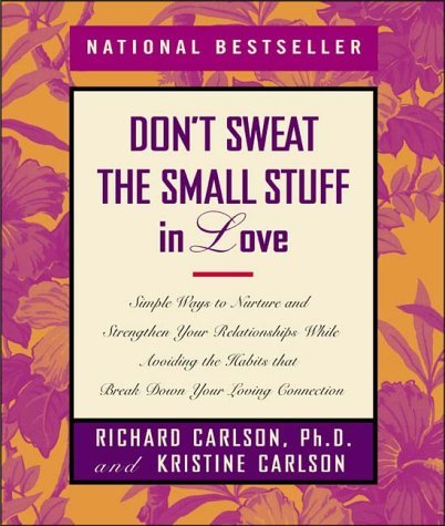 Richard Carlson/Don'T Sweat The Small Stuff In Love@Simple Ways To Nurture & Strengthen Your Relation