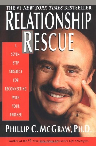 Phillip C. Mcgraw/Relationship Rescue@A Seven- Step Strategy For Reconnectng With Your