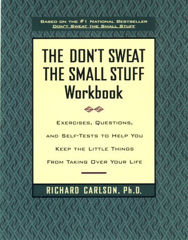 Richard Carlson/The Don't Sweat the Small Stuff Workbook