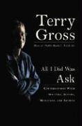 Terry Gross/All I Did Was Ask@ Conversations with Writers, Actors, Musicians, an