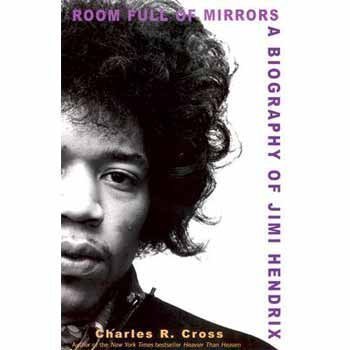 Charles R. Cross Room Full Of Mirrors A Biography Of Jimi Hendrix 