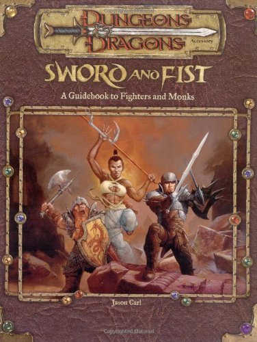 Dungeons & Dragons/Sword & Fist: Guidebook To Fighters & Monks@Guidebook To Fighters & Monks