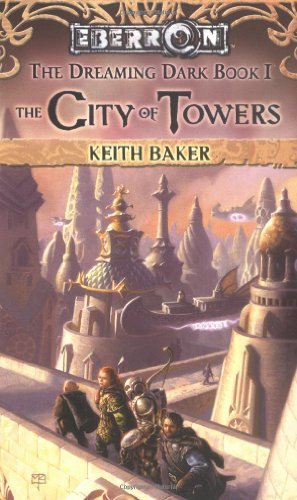 Keith Baker City Of Towers (eberron The Dreaming Dark Bo 