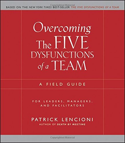 Patrick Lencioni/Overcoming the Five Dysfunctions of a Team
