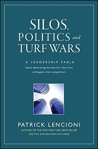 Patrick M. Lencioni/Silos,Politics,And Turf Wars@A Leadership Fable About Destroying The Barriers