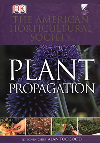 Alan Toogood American Horticultural Society Plant Propagation The Definitive Practical Guide To Culmination Pr 