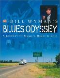 Bill Wyman Bill Wyman's Blues Odyssey A Journey To Music's H 
