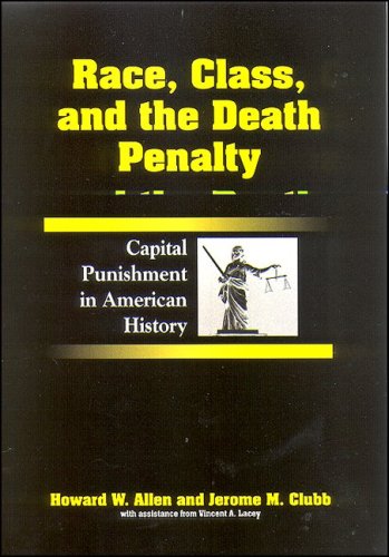 Howard W. Allen Race Class And The Death Penalty Capital Punishment In American History 