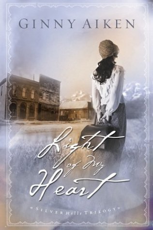 Ginny Aiken/Light Of My Heart@Silver Hills Trilogy, Book 1