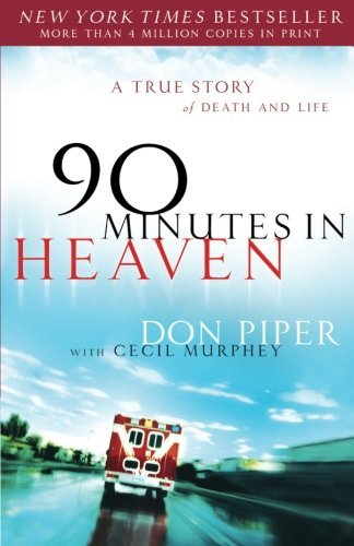 Don Piper/90 Minutes in Heaven@A True Story of Death & Life@Reprint