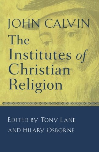 John Calvin/The Institutes of Christian Religion@ABRIDGED