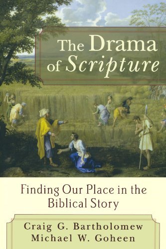 Craig G. Bartholomew/The Drama of Scripture@ Finding Our Place in the Biblical Story